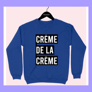 Blue Creme de la Creme Sweatshirt